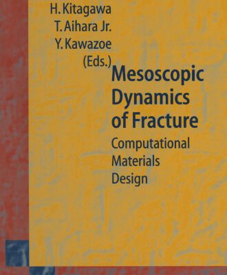خرید و دانلود نسخه کامل کتاب Mesoscopic Dynamics of Fracture: Computational Materials Design