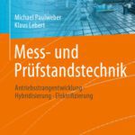 خرید و دانلود نسخه کامل کتاب Mess- und Prüfstandstechnik: Antriebsstrangentwicklung · Hybridisierung · Elektrifizierung