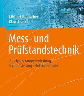 خرید و دانلود نسخه کامل کتاب Mess- und Prüfstandstechnik: Antriebsstrangentwicklung · Hybridisierung · Elektrifizierung