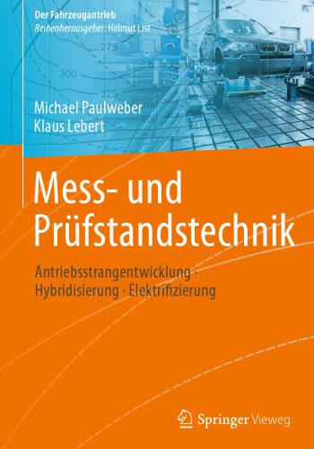 خرید و دانلود نسخه کامل کتاب Mess- und Prüfstandstechnik: Antriebsstrangentwicklung · Hybridisierung · Elektrifizierung_68fce1751b3c2.jpeg خرید و دانلود نسخه کامل کتاب Mess- und Prüfstandstechnik: Antriebsstrangentwicklung · Hybridisierung · Elektrifizierung