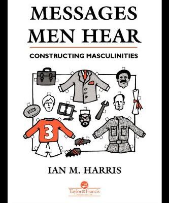 خرید و دانلود نسخه کامل کتاب Messages Men Hear: Constructing Masculinities (Gender, Change and Society Series)