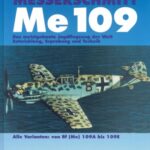 خرید و دانلود نسخه کامل کتاب Messerschmitt Me 109: Das meistgebaute Jagdflugzeug der Welt. Entwicklung, Erprobung und Technik. Alle Varianten von Bf (Me) 109A bis 109E