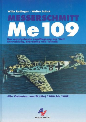 خرید و دانلود نسخه کامل کتاب Messerschmitt Me 109: Das meistgebaute Jagdflugzeug der Welt. Entwicklung, Erprobung und Technik. Alle Varianten von Bf (Me) 109A bis 109E_68fabb6a6a324.jpeg خرید و دانلود نسخه کامل کتاب Messerschmitt Me 109: Das meistgebaute Jagdflugzeug der Welt. Entwicklung, Erprobung und Technik. Alle Varianten von Bf (Me) 109A bis 109E