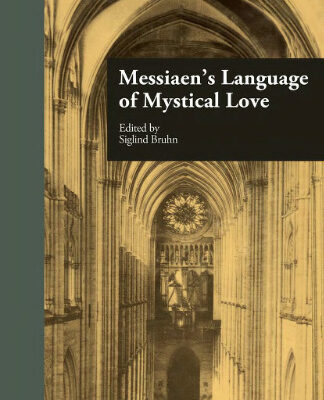 خرید و دانلود نسخه کامل کتاب Messiaen’s Language of Mystical Love