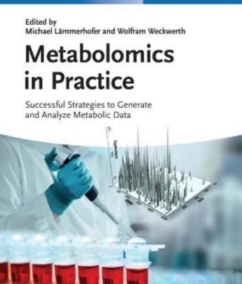 خرید و دانلود نسخه کامل کتاب Metabolomics in Practice: Successful Strategies to Generate and Analyze Metabolic Data