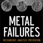 خرید و دانلود نسخه کامل کتاب Metal failures : mechanisms, analysis, prevention