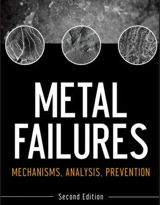 خرید و دانلود نسخه کامل کتاب Metal failures : mechanisms, analysis, prevention