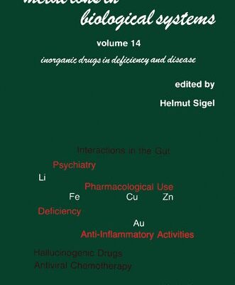 خرید و دانلود نسخه کامل کتاب Metal Ions in Biological Systems: Volume 14: Inorganic Drugs in Deficiency and Disease