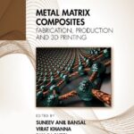 خرید و دانلود نسخه کامل کتاب Metal Matrix Composites, Volume 1: Fabrication, Production, and 3D Printing