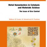 خرید و دانلود نسخه کامل کتاب Metal Nanoclusters in Catalysis and Materials Science: The Issue of Size Control