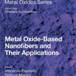 خرید و دانلود نسخه کامل کتاب Metal Oxide-Based Nanofibers and Their Applications