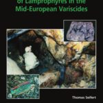 خرید و دانلود نسخه کامل کتاب Metallogeny and Petrogenesis of Lamprophyres in the Mid-European Variscides: Post-Collisional Magmatism and Its Relationship to Late-Variscan Ore Forming Processes in the Erzgebirge (Bohemian Massif)