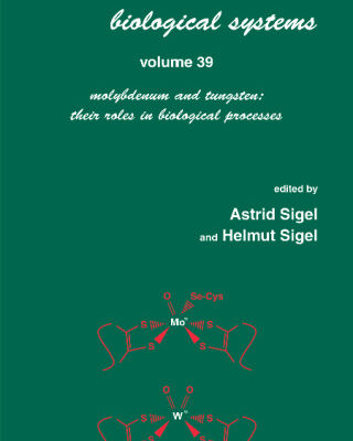 خرید و دانلود نسخه کامل کتاب Metals Ions in Biological System: Volume 39: Molybdenum and Tungsten: Their Roles in Biological Processes: (Metal Ions in Biological Systems)