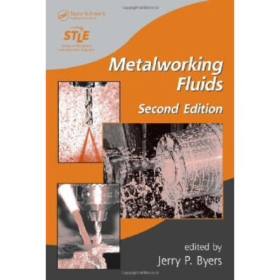خرید و دانلود نسخه کامل کتاب Metalworking Fluids, Second Edition (Manufacturing Engineering and Materials Processing)