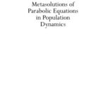 خرید و دانلود نسخه کامل کتاب Metasolutions of parabolic equations in population dynamics