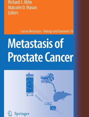 خرید و دانلود نسخه کامل کتاب Metastasis of Prostate Cancer (Cancer Metastasis – Biology and Treatment)