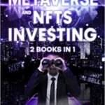 خرید و دانلود نسخه کامل کتاب METAVERSE and NFTS INVESTING: 2 books in 1: The Ultimate Beginner’s Guide to Crypto Art, NFT, Virtual Land & Real Estate –  +  PDF