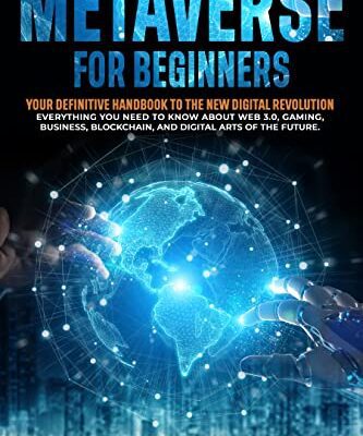 خرید و دانلود نسخه کامل کتاب Metaverse For Beginners: Your Definitive Handbook To The New Digital Revolution. Everything You Need To Know About Web 3.0 [2022] –  +  pdf