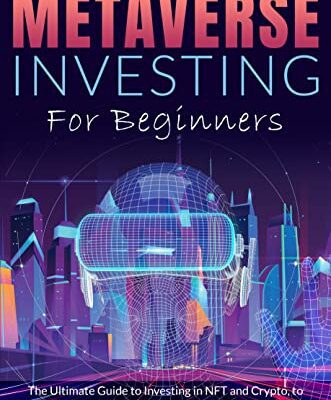 خرید و دانلود نسخه کامل کتاب Metaverse Investing For Beginners: The Ultimate Guide to Investing in NFT and Crypto –  +  PDF