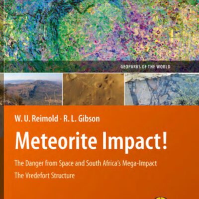 خرید و دانلود نسخه کامل کتاب Meteorite Impact! The Danger from Space and South Africa’s Mega-Impact The Vredefort Structure (Geoparks of the World)