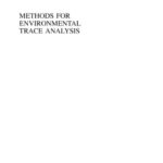 خرید و دانلود نسخه کامل کتاب Methods for Environmental Trace Analysis (Analytical Techniques in the Sciences (AnTs) *)