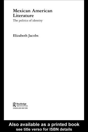 خرید و دانلود نسخه کامل کتاب Mexican American Literature: The Politics of Identity (Routledge Transnational Perspectives on American Literature)_68ec39a332d5c.jpeg خرید و دانلود نسخه کامل کتاب Mexican American Literature: The Politics of Identity (Routledge Transnational Perspectives on American Literature)