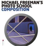 خرید و دانلود نسخه کامل کتاب Michael Freeman’s Photo School: Composition
