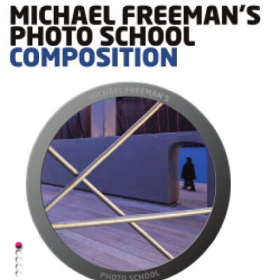 خرید و دانلود نسخه کامل کتاب Michael Freeman’s Photo School: Composition