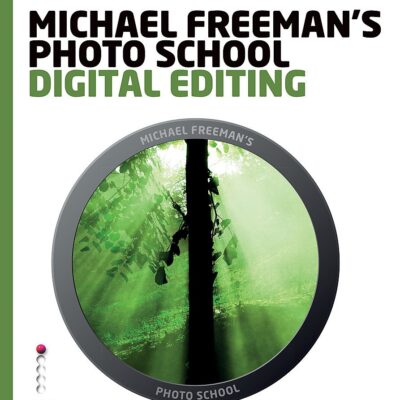 خرید و دانلود نسخه کامل کتاب Michael Freeman’s Photo School: Digital Editing: Essential Aspects of Digital Editing