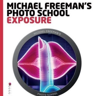 خرید و دانلود نسخه کامل کتاب Michael Freeman’s Photo School: Exposure: Essential Aspects of Exposure