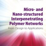 خرید و دانلود نسخه کامل کتاب Micro- and nano-structured interpenetrating polymer networks : from design to applications