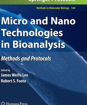 خرید و دانلود نسخه کامل کتاب Micro and Nano Technologies in Bioanalysis: Methods and Protocols