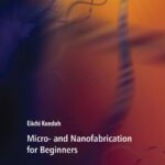خرید و دانلود نسخه کامل کتاب Micro- and Nanofabrication for Beginners