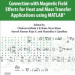 خرید و دانلود نسخه کامل کتاب Micro and Nanofluid Convection with Magnetic Field Effects for Heat and Mass Transfer Applications using MATLAB®