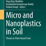 خرید و دانلود نسخه کامل کتاب Micro and Nanoplastics in Soil: Threats to Plant-Based Food