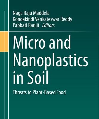 خرید و دانلود نسخه کامل کتاب Micro and Nanoplastics in Soil: Threats to Plant-Based Food
