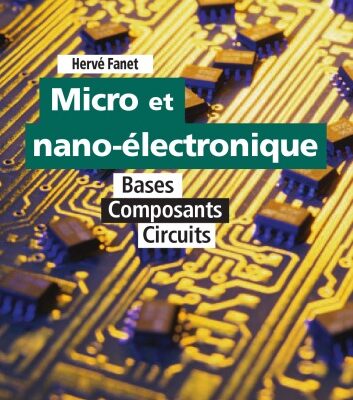 خرید و دانلود نسخه کامل کتاب Micro et nano-electronique: Bases, composants, circuits