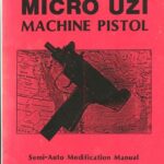 خرید و دانلود نسخه کامل کتاب Micro Uzi Machine Pistol Semi-Auto Modification Manual