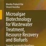 خرید و دانلود نسخه کامل کتاب Microalgae Biotechnology for Wastewater Treatment, Resource Recovery and Biofuels: Towards Sustainable Biorefinery