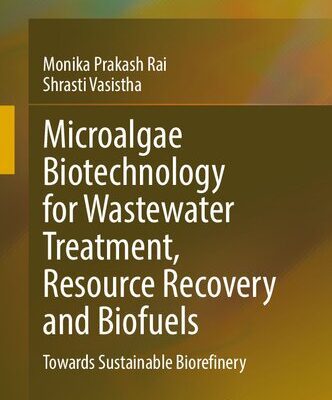 خرید و دانلود نسخه کامل کتاب Microalgae Biotechnology for Wastewater Treatment, Resource Recovery and Biofuels: Towards Sustainable Biorefinery