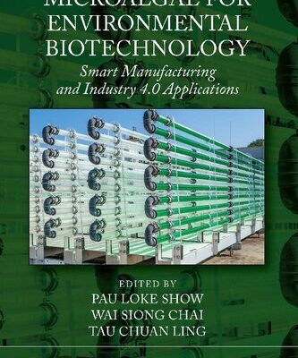 خرید و دانلود نسخه کامل کتاب Microalgae for Environmental Biotechnology: Smart Manufacturing and Industry 4.0 Applications