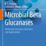 خرید و دانلود نسخه کامل کتاب Microbial Beta Glucanases: Molecular Structure, Functions and Applications