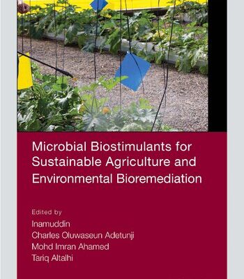 خرید و دانلود نسخه کامل کتاب Microbial Biostimulants for Sustainable Agriculture and Environmental Bioremediation