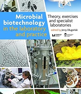 خرید و دانلود نسخه کامل کتاب Microbial Biotechnology in the Laboratory and Practice: Theory, Exercises, and Specialist Laboratories