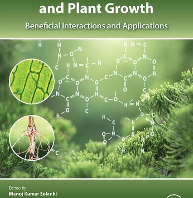 خرید و دانلود نسخه کامل کتاب Microbial Endophytes and Plant Growth: Beneficial Interactions and Applications