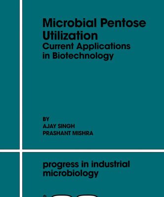خرید و دانلود نسخه کامل کتاب Microbial Pentose Utilization: Current Applications in Biotechnology