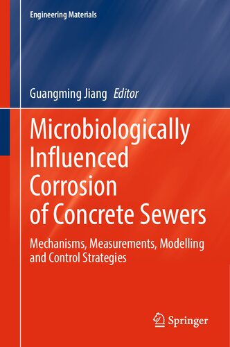 خرید و دانلود نسخه کامل کتاب Microbiologically Influenced Corrosion of Concrete Sewers: Mechanisms, Measurements, Modelling and Control Strategies_68f2318cc6d47.jpeg خرید و دانلود نسخه کامل کتاب Microbiologically Influenced Corrosion of Concrete Sewers: Mechanisms, Measurements, Modelling and Control Strategies