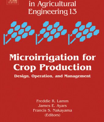 خرید و دانلود نسخه کامل کتاب Microirrigation for Crop Production: Design, Operation, and Management