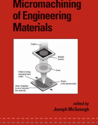 خرید و دانلود نسخه کامل کتاب Micromachining of Engineering Materials (Mechanical Engineering)