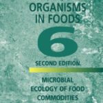 خرید و دانلود نسخه کامل کتاب Microorganisms in Foods 6: Microbial Ecology of Food Commodities (Microorganisms in Foods)